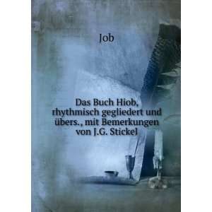   Ã¼bers., mit Bemerkungen von J.G. Stickel Job  Books