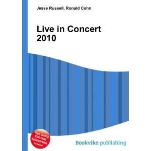  Live in Concert 2010 Ronald Cohn Jesse Russell Books