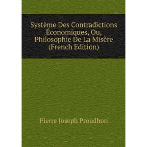   De La MisÃ¨re (French Edition) Pierre Joseph Proudhon Books