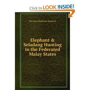   in the Federated Malay States Theodore Rathbone Hubback Books