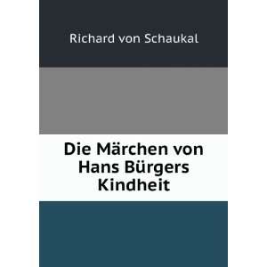  MÃ¤rchen von Hans BÃ¼rgers Kindheit Richard von Schaukal Books