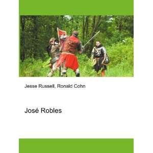 JosÃ© Robles Ronald Cohn Jesse Russell  Books