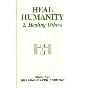  Heal Humanity 2. Healing Others Robert H. Knapp Books