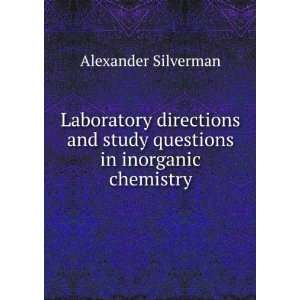   and study questions in inorganic chemistry Alexander Silverman Books