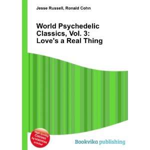  World Psychedelic Classics, Vol. 3 Loves a Real Thing 