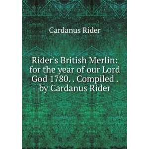  Lord God 1780. . Compiled . by Cardanus Rider.: Cardanus Rider: Books