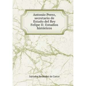   II Estudios histÃ³ricos Salvador BermÃºdez de Castro Books