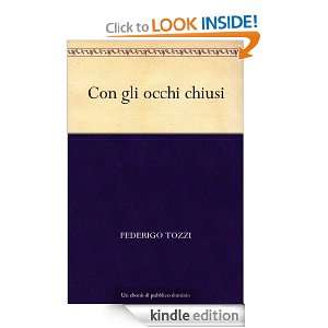 Con gli occhi chiusi (Italian Edition) Federigo Tozzi  