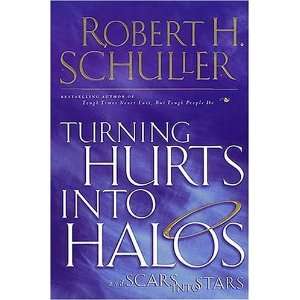  into Halos and Scars into Stars [Hardcover] Robert H. Schuller Books