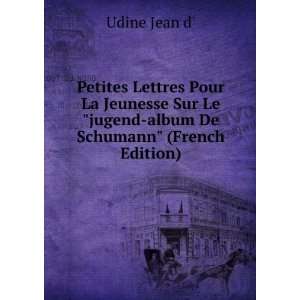   Le jugend album De Schumann (French Edition) Udine Jean d Books
