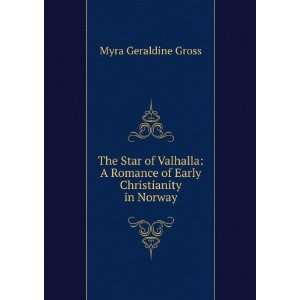   Romance of Early Christianity in Norway Myra Geraldine Gross Books