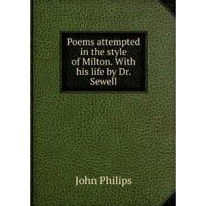   the style of Milton. With his life by Dr. Sewell John Philips Books