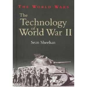  The Technology of World War II Sean Sheehan Books
