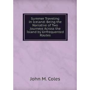   Across the Island by Unfrequented Routes John M. Coles Books