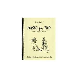   for Two, Volume 3 for Flute or Oboe & Clarinet Musical Instruments