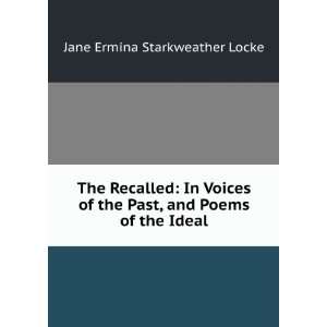   Past, and Poems of the Ideal Jane Ermina Starkweather Locke Books