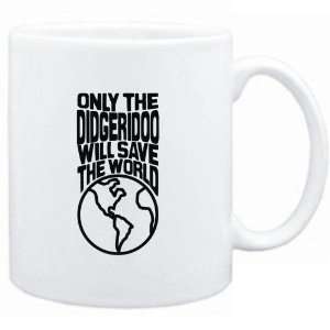  Mug White  Only the Didgeridoo will save the world 