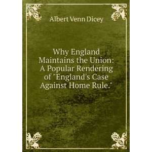  Why England Maintains the Union A Popular Rendering of 