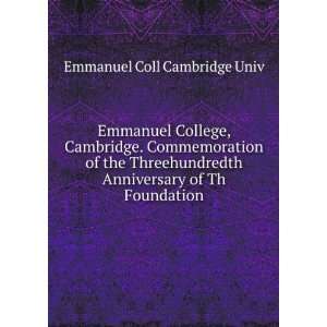 Emmanuel College, Cambridge. Commemoration of the Threehundredth 