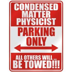 CONDENSED MATTER PHYSICIST PARKING ONLY  PARKING SIGN OCCUPATIONS