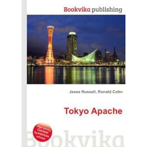  Tokyo Apache Ronald Cohn Jesse Russell Books