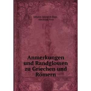   zu Griechen und RÃ¶mern Abraham Voss Johann Heinrich Voss  Books