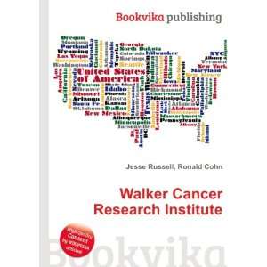   : Walker Cancer Research Institute: Ronald Cohn Jesse Russell: Books