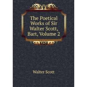   Works of Sir Walter Scott, Bart, Volume 2 Walter Scott Books