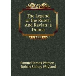   And Ravlan a Drama Robert Sidney Wayland Samuel James Watson  Books