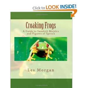  Croaking Frogs A Guide to Sanskrit Metrics and Figures of 