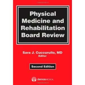   and Rehabilitation Board Review [Paperback] Sara Cuccurullo MD Books