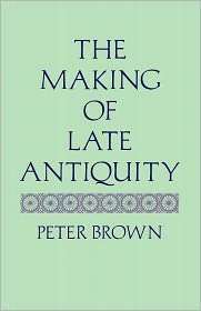 The Making of Late Antiquity, (0674543211), Peter Brown (2), Textbooks 