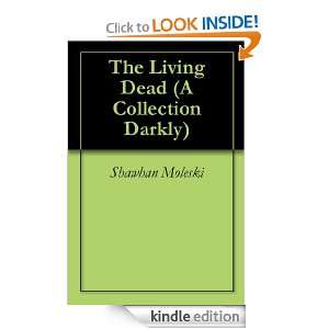 The Living Dead (A Collection Darkly): Shawhan Moleski:  