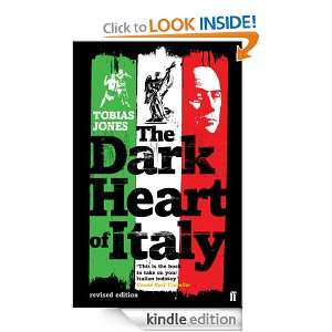 The Dark Heart of Italy Tobias Jones  Kindle Store