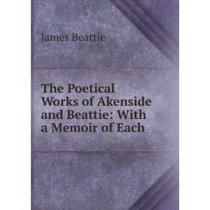  The Poetical Works of Akenside and Beattie With a Memoir 