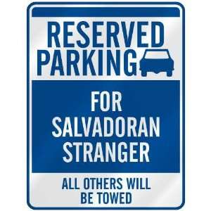   RESERVED PARKING FOR SALVADORAN STRANGER  PARKING SIGN 