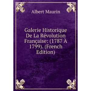   FranÃ§aise (1787 Ã? 1799). (French Edition) Albert Maurin Books