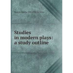   modern plays a study outline Hannah Amelia 1852 1932 Davidson Books