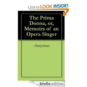The Prima Donna, or, Memoirs of an Opera Singer Anonymous  