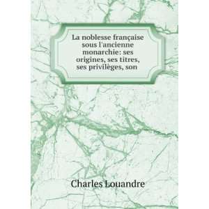   , ses titres, ses privilÃ¨ges, son . Charles Louandre Books