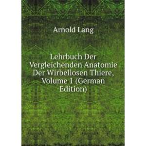   Der Wirbellosen Thiere, Volume 1 (German Edition) Arnold Lang Books
