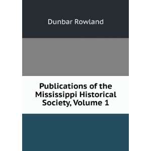  Publications of the Mississippi Historical Society, Volume 