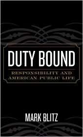 Duty Bound Responsibility and American Public Life, (0742533018 