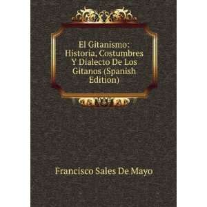   Dialecto De Los Gitanos (Spanish Edition) Francisco Sales De Mayo