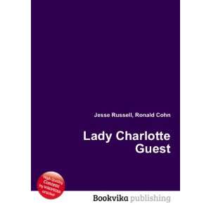  Lady Charlotte Guest: Ronald Cohn Jesse Russell: Books