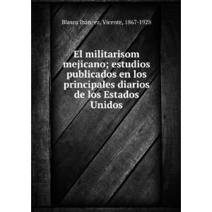  militarismo mejicano; estudios publicados en los principales diarios 