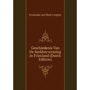   in Friesland (Dutch Edition): Everardus Jan Diest Lorgion: Books