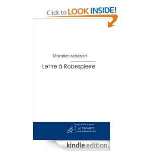 Lettre à Robespierre (French Edition) Sébastien Malepert  