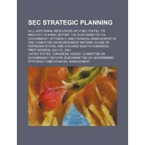  planning will additional resources help SEC fulfill its mission 