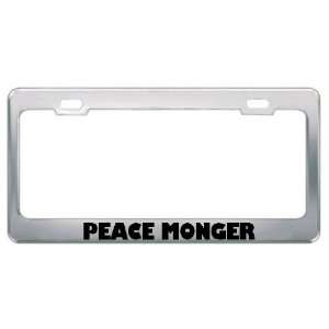 Peace Monger Patriotic Patriotism Metal License Plate Frame Holder 